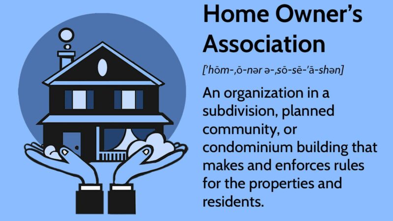 A homeowner's association (HOA)